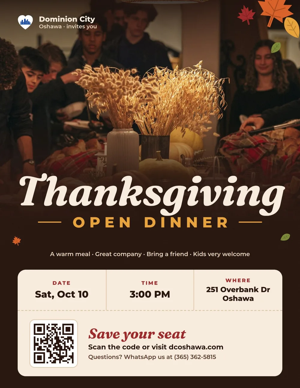 Thanksgiving Open Dinner invitation: Saturday 10 October, 3:00 PM, 251 Overbank Dr, Oshawa. A warm meal, great company, bring a friend, kids very welcome.